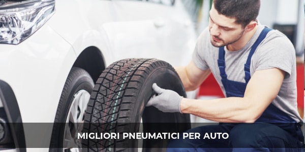 migliori pneumatici auto