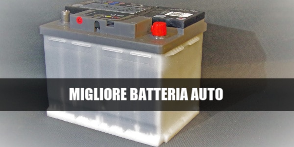 Migliore batteria auto: le più efficienti