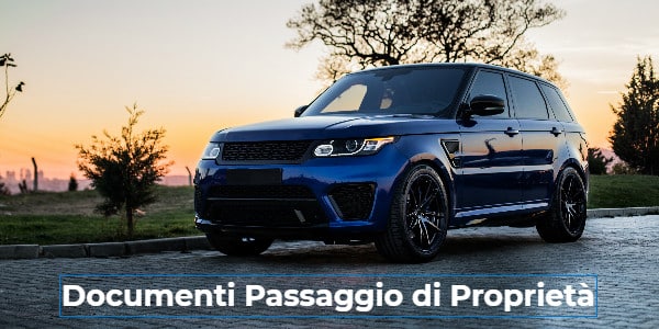 documenti passaggio proprietà auto