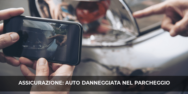 assicurazione auto danneggiata nel parcheggio