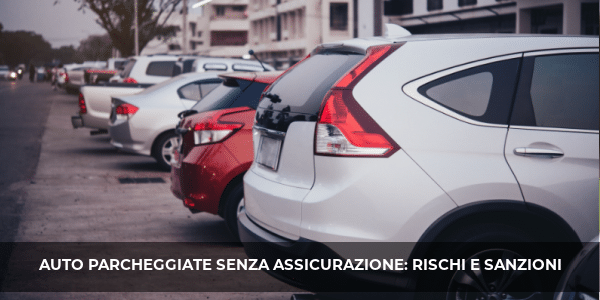 auto parcheggiate senza-assicurazione rischi sanzioni