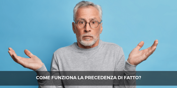 come funziona precedenza di fatto