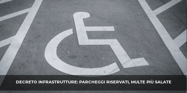 decreto infrastrutture parcheggi riservati multe