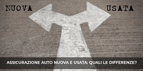 assicurazione auto nuova usata quali differenze