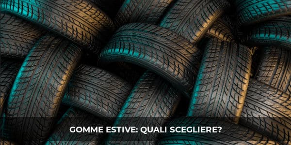 gomme estive quali scegliere