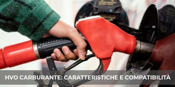 HVO carburante diesel: caratteristiche e compatibilità
