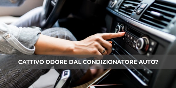 cattivo odore condizionatore auto
