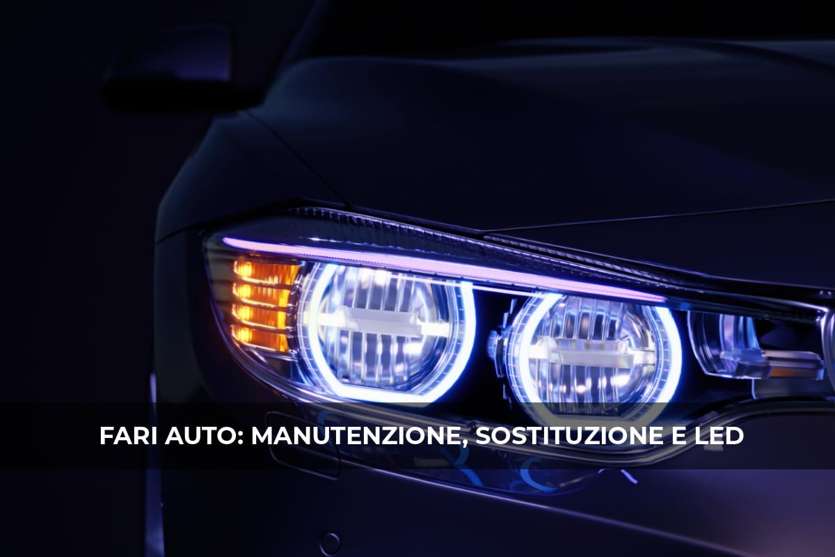 fari auto manutenzione sostituzione passaggio a ed